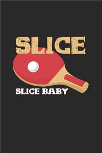 Slice slice baby