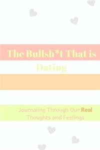 The Bullsh*t That is Dating