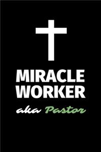 Miracle Worker Aka Pastor