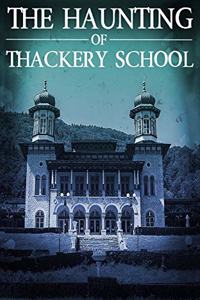 Haunting of Thackery School
