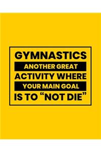 Gymnastics Another Great Activity Where Your Main Goal Is to 