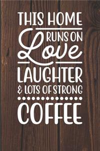 This Home Runs on Love Laughter and Lots of Strong Coffee