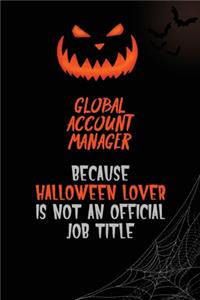 Global Account Manager Because Halloween Lover Is Not An Official Job Title