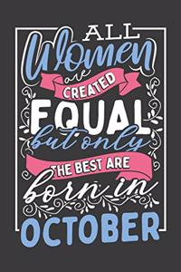 All Women Are Created Equal But Only The Best Are Born In October