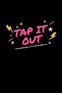 Tap It Out