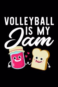 Volleyball Is My Jam: Funny Notebook for Volleyball Fan - Great Christmas & Birthday Gift Idea for Volleyball Fan - Volleyball Journal - 100 pages 6x9 inches