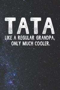 Tata Like A Regular Grandpa, Only Much Cooler.