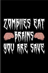 Zombies Eat Brains You're Save