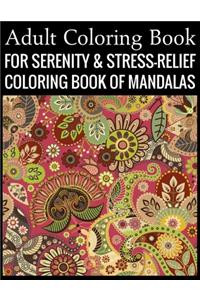 Adult Coloring Book For Serenity & Stress-Relief Coloring Book Of Mandalas