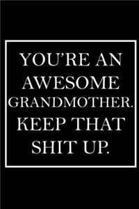 You're An Awesome Grandmother. Keep That Shit Up.