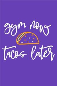 Gym Now Tacos Later