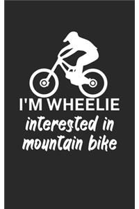 Im wheelie interested in mountain bike