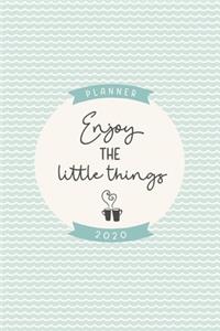 Enjoy the little things 2020 planner