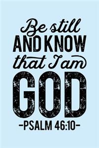 Be Still and Know That I am God Psalm 46