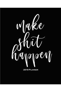 Make Shit Happen-2019 Planner