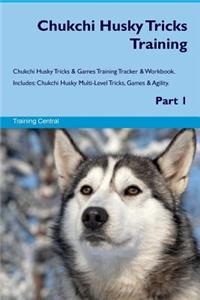 Chukchi Husky Tricks Training Chukchi Husky Tricks & Games Training Tracker & Workbook. Includes