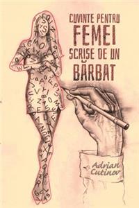 Cuvinte Pentru Femei Scrise de Un Barbat