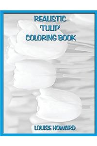 Realistic 'Tulip' Coloring Book