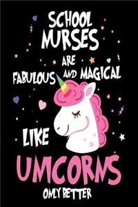 School Nurses are Fabulous and Magical Like Unicorns Only Better