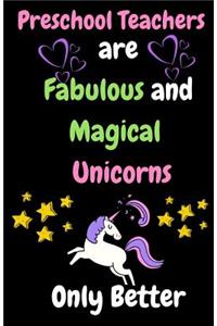 Preschool Teachers Are Fabulous & Magical Unicorn Only Better