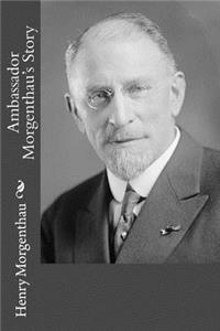 Ambassador Morgenthau's Story