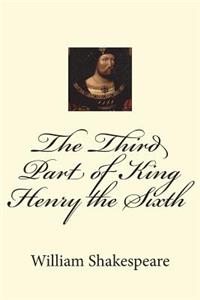 The Third Part of King Henry the Sixth