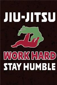 Jiu Jitsu - Work Hard Stay Humble