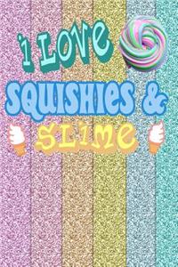 I Love Squishies & Slime