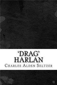 'Drag' Harlan