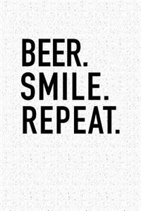 Beer. Smile. Repeat.