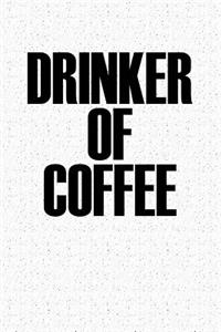 Drinker of Coffee