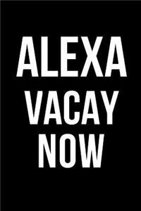 Alexa Vacay Now