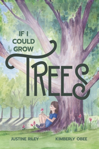 If I Could Grow Trees