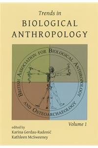 Trends in Biological Anthropology 1