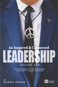 Inspired & Connected Leadership, Volume One