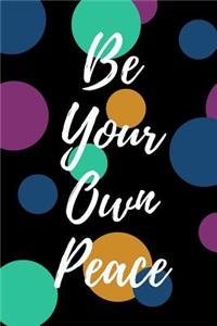 Be Your Own Peace