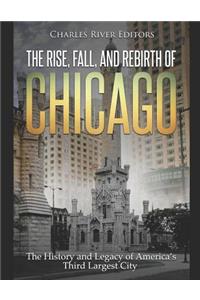 Rise, Fall, and Rebirth of Chicago