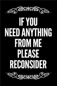 If You Need Anything from Me Please Reconsider