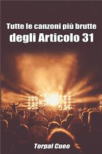 Tutte Le Canzoni Più Brutte Degli Articolo 31