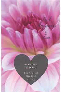 Gratitude Journal the Year of Mindful Living Find Happiness & Love