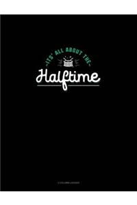 It's All about Halftime: 3 Column Ledger