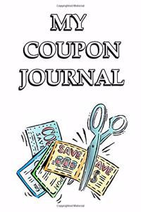 My Coupon Journal: Coupon, Couponing, Journal, Notebook, Save, Money, Track, Write, Diary, Cr Books