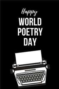 Happy World Poetry Day: Write Speak Share March Notebook: This Is a 6x9 100 Page Journal. Makes a Great Poetry, Writers of Poetry, or Anyone That Loves to Rhyme Gift for Me