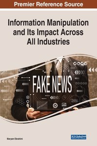 Information Manipulation and Its Impact Across All Industries