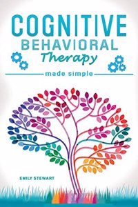 Cognitive Behavioral Therapy Made Simple