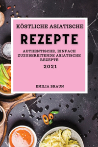 Köstliche Asiatische Rezepte 2021