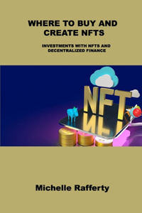 Where to Buy and Create Nfts