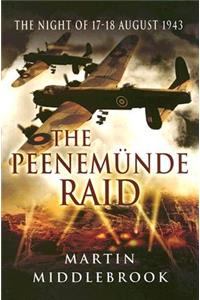 Peenemunde Raid: The Night of 17-18 August 1943: The Night of 17-18 August 1943