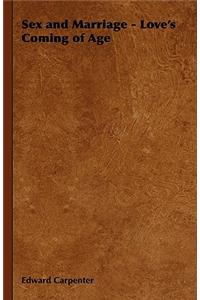 Sex and Marriage - Love's Coming of Age