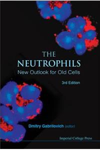 Neutrophils, The: New Outlook for Old Cells (3rd Edition)